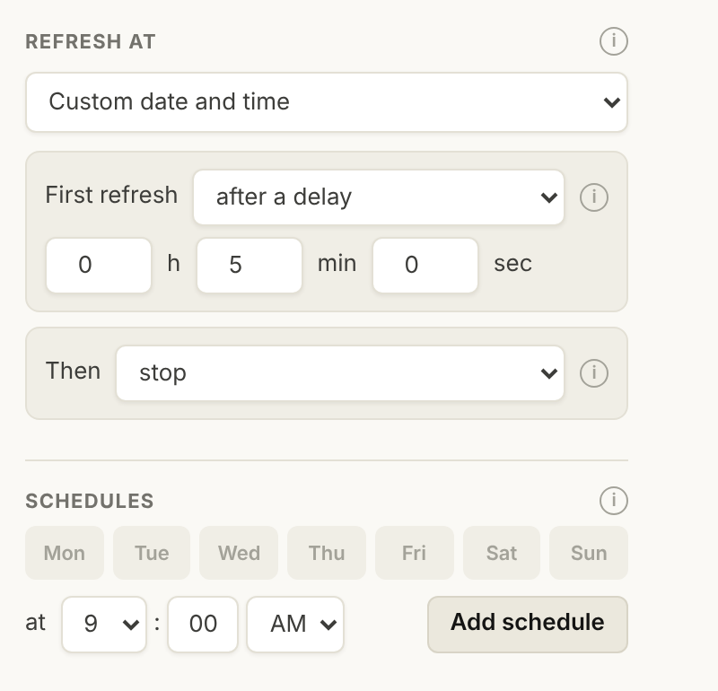 Custom date and time with first refresh, then, and schedules